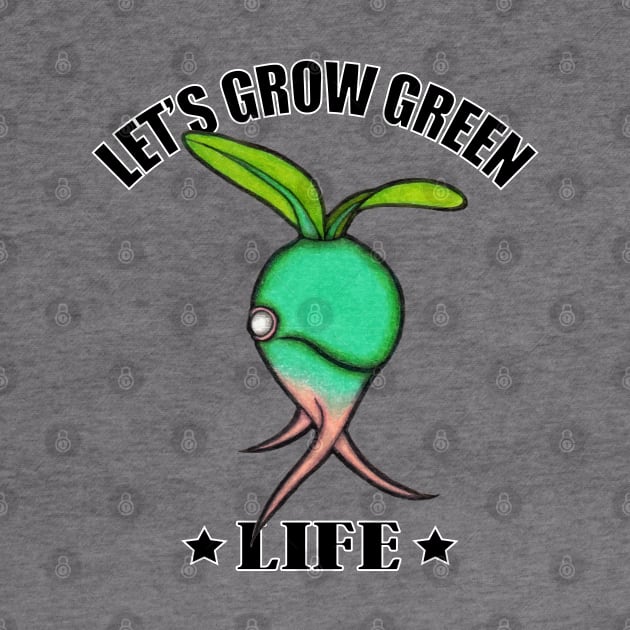 Let's Grow Green Life. by Namtan's Hands